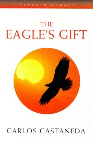 The eagle's gift (9780140192339) by Carlos Castenada