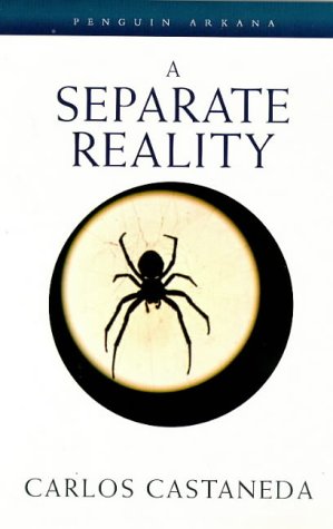 A Separate Reality: Further Conversations with Don Juan (Arkana) - Carlos Castaneda