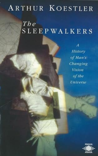 9780140192469: The Sleepwalkers: A History of Man's Changing Vision of the Universe (Compass)