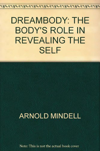 9780140192667: Dreambody: The Body's Role in Revealing the Self