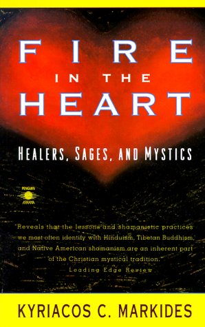 Beispielbild fr Fire in the Heart : Healers, Sages and Mystics zum Verkauf von Better World Books