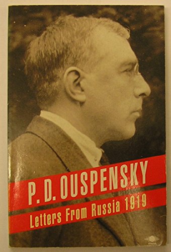 Stock image for P. D. Ouspensky. Letters from Russia 1919, with an Epilogue from 'In Denikin's Russia' by C.E. Bechhofer for sale by SAVERY BOOKS