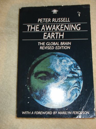 Stock image for The Awakening Earth: The Global Brain for sale by WorldofBooks