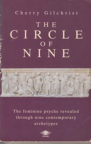 9780140193060: The Circle of Nine: A New Mythology of the Feminine: Understanding the Feminine Psyche (Arkana S.)
