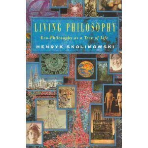 Beispielbild fr Living Philosophy: Eco-Philosophy as a Tree of Life zum Verkauf von Organic Books