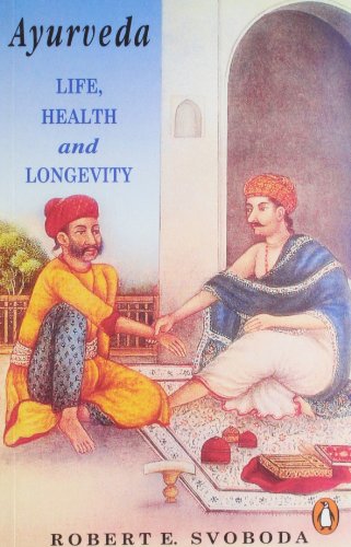 9780140193220: Ayurveda: Life, Health And Longevity (Arkana S.)