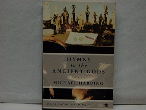 Beispielbild fr Hymns to the Ancient Gods (Arkana Contemporary Astrology Series) zum Verkauf von Zoom Books Company