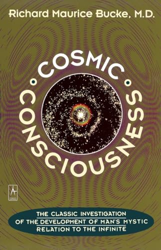 Imagen de archivo de Cosmic Consciousness: A Study in the Evolution of the Human Mind a la venta por ThriftBooks-Dallas