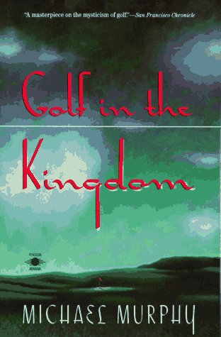 Beispielbild fr Golf in the Kingdom (An Esalen Book) zum Verkauf von Wonder Book