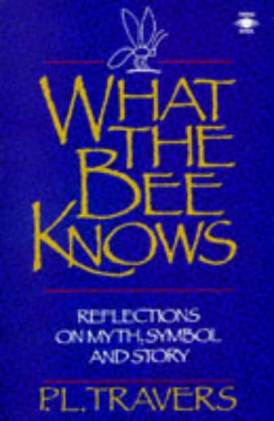 Stock image for What the Bee Knows: Reflections on Myth, Symbol, and Story for sale by HPB-Emerald