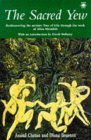 9780140194760: The Sacred Yew: Rediscovering the Ancient Tree of Life Through the Work of Allen Meredith (Arkana S.)