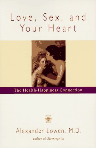 Stock image for Love, Sex, and Your Heart: The Health-Happiness Connection for sale by HPB Inc.
