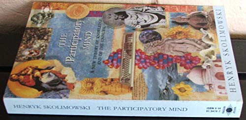 Stock image for The Participatory Mind: A New Theory of Knowledge and of the Universe for sale by ThriftBooks-Atlanta