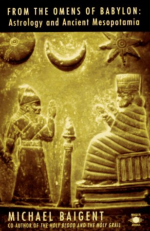 9780140194807: From the Omens of Babylon: Astrology And Ancient Mesopotamia (Arkana S.)