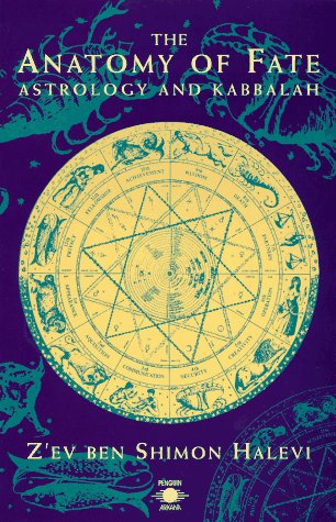 The Anatomy of Fate: Astrology and Kabbalah (9780140194975) by Halevi, Z'Ev Ben Shimon