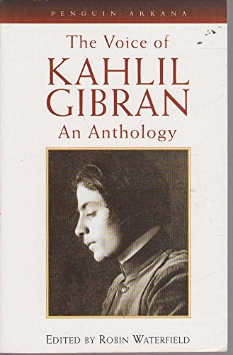 Stock image for The Voice of Kahlil Gibran: an Anthology for sale by Hedgehog's Whimsey BOOKS etc.