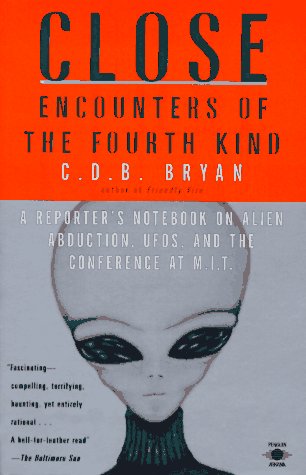 Stock image for Close Encounters of the Fourth Kind: A Reporter's Notebook on Alien Abduction, UFOs, and the Conference at M.I.T. for sale by HPB-Emerald