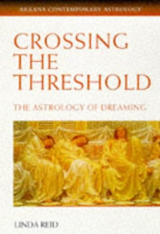 Stock image for Crossing the Threshold: The Astrology of Dreaming (Contemporary Astrology) for sale by Book Deals