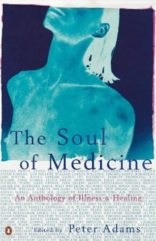 Beispielbild fr The Soul of Medicine: An Anthology of Illness And Healing zum Verkauf von WorldofBooks