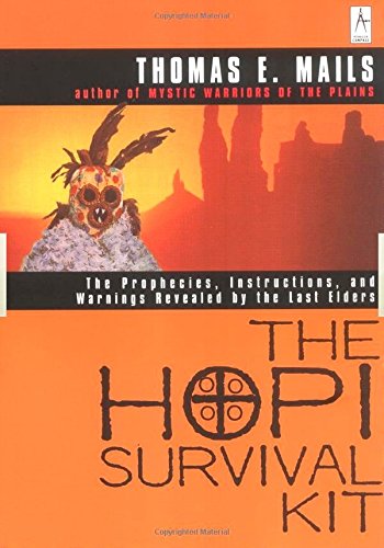 9780140195453: The Hopi Survival Kit: The Prophecies, Instructions and Warnings Revealed by the Last Elders