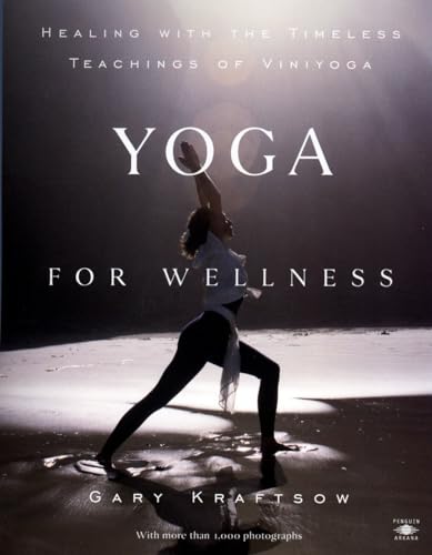 YOGA FOR WELLNESS: Healing With The Timeless Teachings Of Viniyoga (b&w photos throughout) (O)