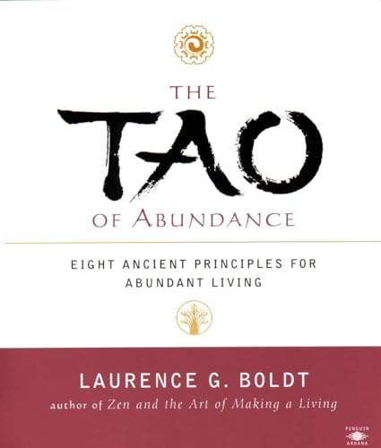 Beispielbild fr The Tao of Abundance: Eight Ancient Principles for Abundant Living zum Verkauf von Wonder Book