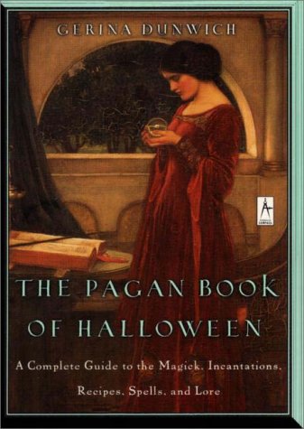 Stock image for The Pagan Book of Halloween: A Complete Guide to the Magic, Incantations, Recipes, Spells, and Lore for sale by BooksRun