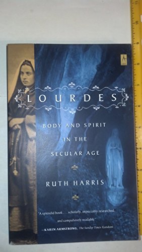 Beispielbild fr Lourdes : Body and Spirit in the Secular Age zum Verkauf von Better World Books