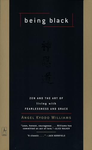 Stock image for Being Black: Zen and the Art of Living with Fearlessness and Grace (Compass) for sale by Decluttr