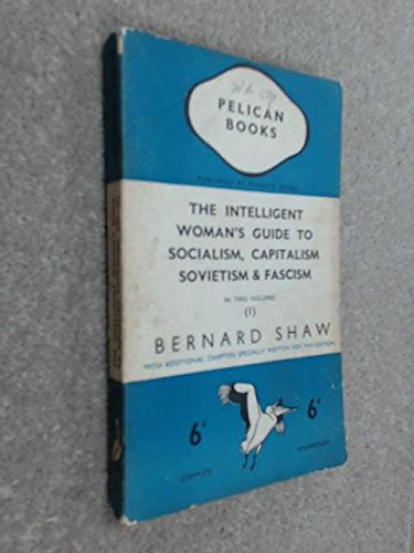 9780140200010: The Intelligent Woman's Guide to Socialism, Capitalism, Sovietism And Fascism (A Pelican Book)
