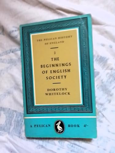 The Pelican history of England vol 2 : The beginnings of English society - Dorothy Whitelock