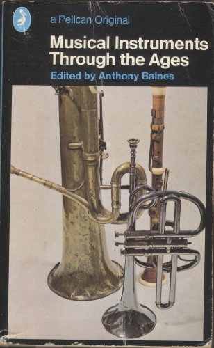 9780140203479: Musical Instruments Through the Ages (Pelican S.)
