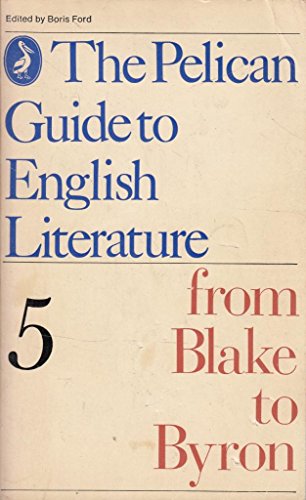 Stock image for The Pelican Guide to English Literature: From Blake to Byron: Volume 5 for sale by Ergodebooks