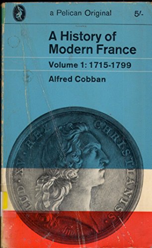 9780140204032: A History of Modern France, Vol.1: Old Regime And Revolution 1715-1799: v. 1 (Pelican S.)