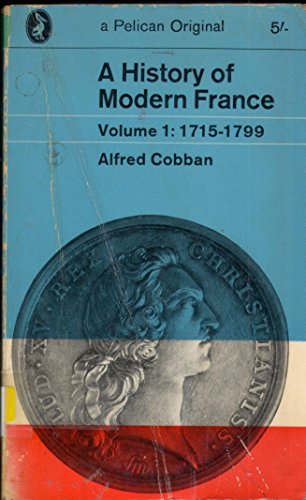 Stock image for A History of Modern France, Vol.1: Old Regime And Revolution 1715-1799: 1715-99 v. 1 (Pelican S.) for sale by AwesomeBooks