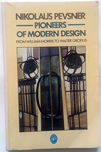 Beispielbild fr Pioneers of Modern Design : From William Morris to Walter Gropius zum Verkauf von Better World Books