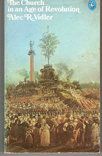 Imagen de archivo de The Church in an age of Revolution, 1789 to the Present Day (Hist of the Church) a la venta por BookHolders