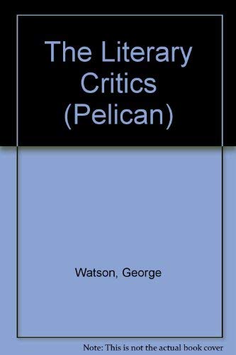 Beispielbild fr The Literary Critics: A Study of English Descriptive Criticism (Pelican S.) zum Verkauf von WorldofBooks