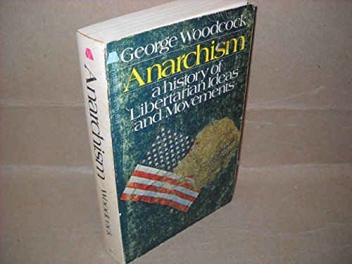 Imagen de archivo de Anarchism: A History of Liberatarian Ideas and Movements (An Original Meridian Book) a la venta por Vashon Island Books