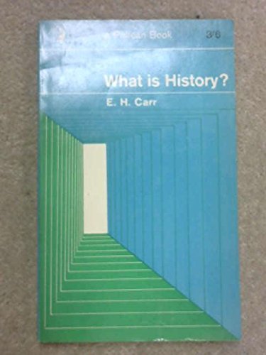 Stock image for What is History?: The George Macaulay Trevelyan Lectures Delivered in the University of Cambridge January-March 1961 (Pelican) for sale by AwesomeBooks