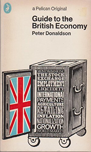 Stock image for Guide to the British Economy (Pelican S.) for sale by WorldofBooks