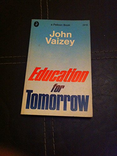 Imagen de archivo de Education for Tomorrow (Pelican Books) a la venta por Goldstone Books