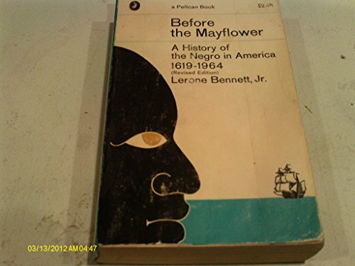 Imagen de archivo de Before the Mayflower: A History of the Negro in America 1619 - 1964 (Revised Edition)) a la venta por HPB-Emerald