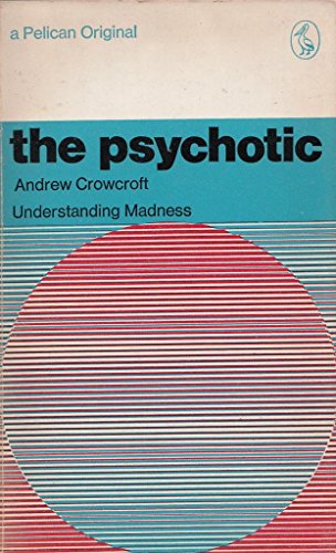 9780140208993: The Psychotic. Understanding Madness