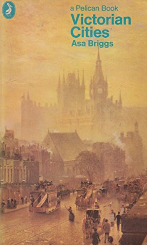 Beispielbild fr Victorian Cities: Manchester; Leeds; Birmingham; Middlesbrough; Melbourne; London (Pelican S.) zum Verkauf von WorldofBooks