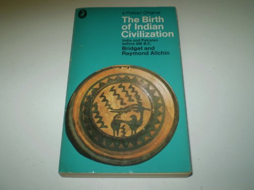 Stock image for The Birth Of Indian Civilization: India And Pakistan Before 500 B.C. for sale by Better World Books