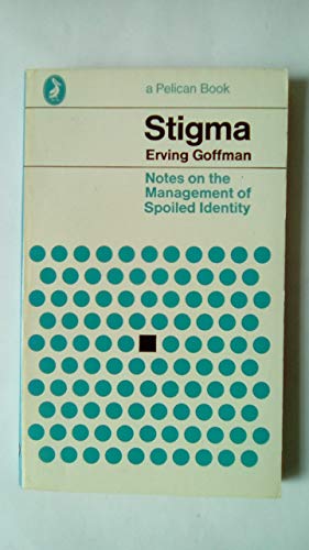 9780140209983: Stigma: Notes On the Management of Spoiled Identity (Pelican S.)