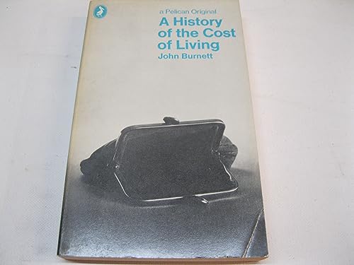 A history of the cost of living (Pelican books, A1020) (9780140210200) by Burnett, John