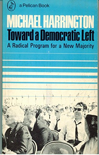 9780140210514: Title: Toward a Democratic Left a Radical Program for a N