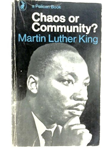 Chaos or Community? (Pelican) (9780140210644) by Martin Luther King